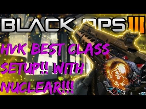 BO3 HVK BEST CLASS SETUP! NUCLEAR!