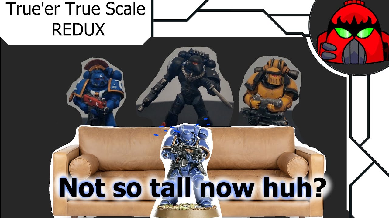 Making your Space Marines True’er True Scale