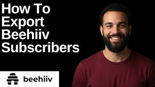 How To Export Beehiiv Subscribers (Step By Step Guide)