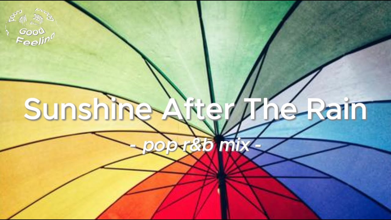 【Pop】Pop R&B Mix - Sunshine After The Rain （Lyrics） - YouTube