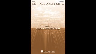 LET ALL MEN SING (TTBB Choir) - Keith Christopher