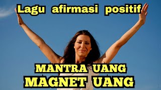 "Magnet Uang", Afirmasi Positif Pagi Hari, Lagu Afirmasi Positif