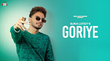 Goriye | Sukh Lotey ft. Deepak Dhillon | New Punjabi Songs 2021 | One Piece | Latest Punjabi Songs