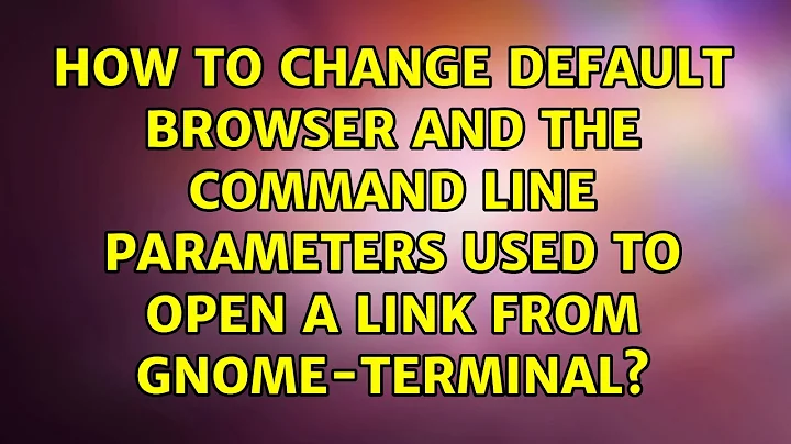 How to change default browser AND the command line parameters used to open a link from...