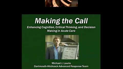 Making the Call: Enhancing Cognition, Critical Thinking, and Decision Making in Acute Care