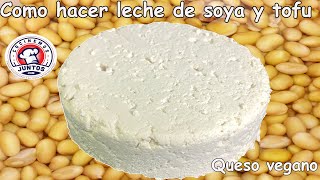 Como hacer leche de soya y tofu