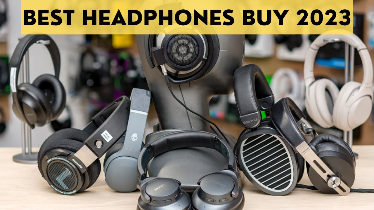 Top Best Headphones to Buy in 2023 YouTube