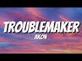 TROUBLEMAKER AKON LYRICS