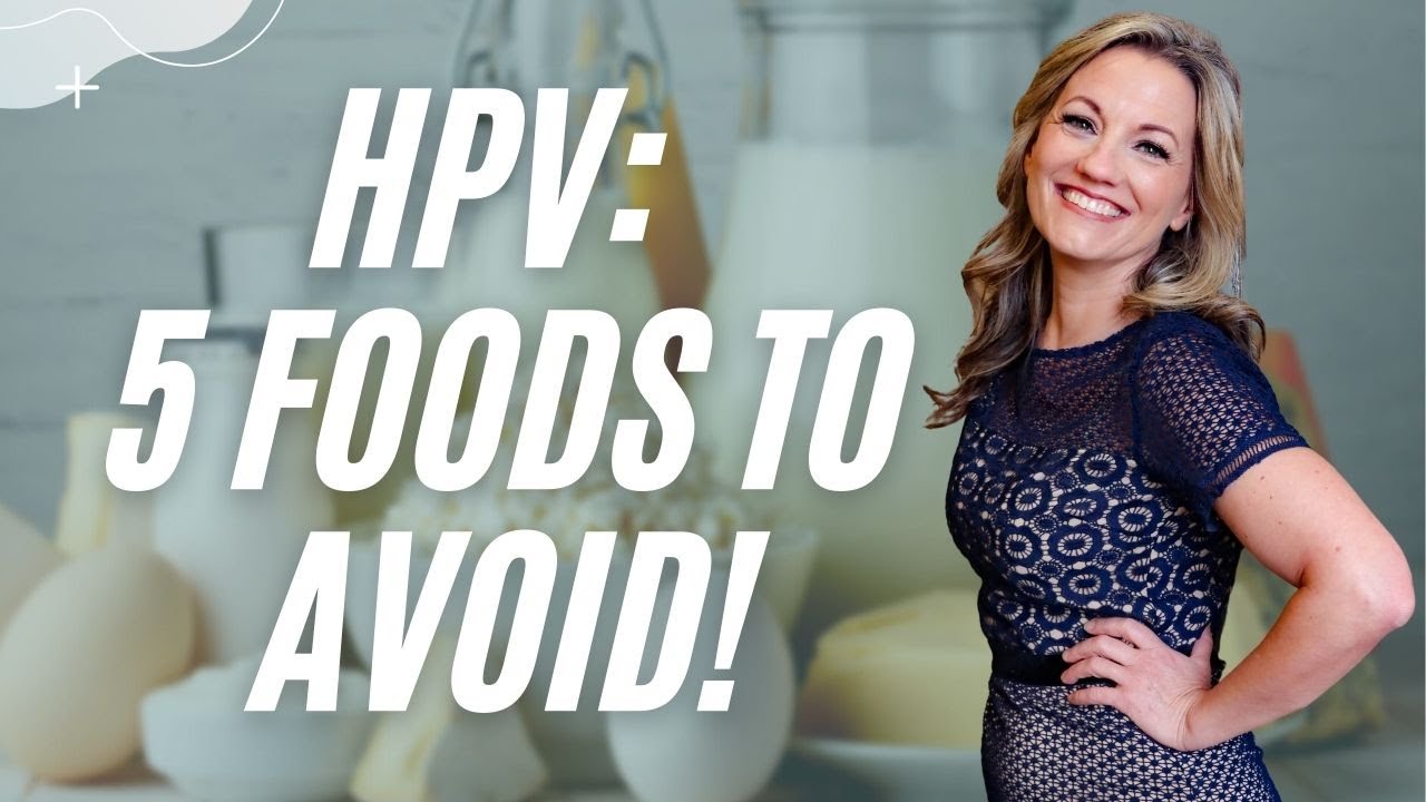 5 Foods to Avoid to Help Your Body Clear HPV YouTube
