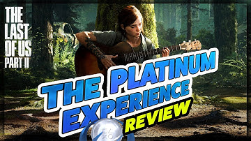 The Last of us 2 Review || The Platinum Experience ||  How Trophies Showed Me How to Love TLOU2