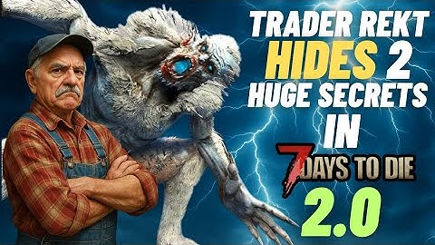 Trader Rekt hides 2 Secret horde base exploits in 7 days to die 2.0