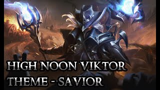 High Noon Viktor Theme - Savior - League of Legends
