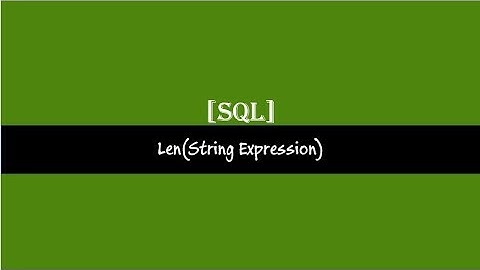 Len Function SQL Server