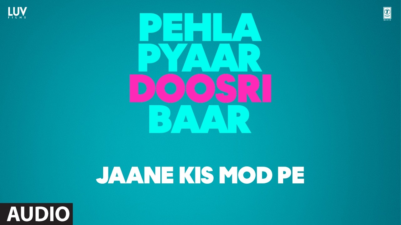 Jaane Kis Mod Pe : Darshan Raval, Shreya J | Rochak K | Gurpreet S | Pehla Pyaar Doosri Baar – Pehla Pyaar Doosri Baar, Darshan Raval, Shreya J, Rochak K, Gurpreet S