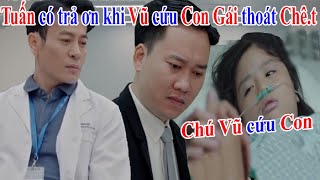 Trạm cứu hộ trái tim - Tập 33 - Trả ơn Vũ và Ngân Hà cứu Bé Mai - Tuấn Phả.i lại Nghĩa