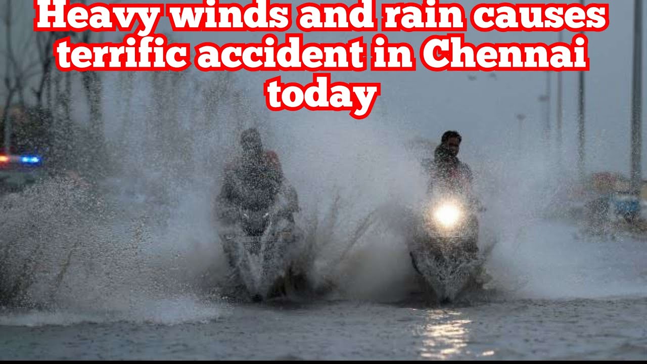 CHENNAI FLOOD 2020 NOV 24 HEAVY RAIN CAUSES TERRIFIC ACCIDENT IN POONAMALLEE HIGHWAY IN INDIA TODAY