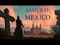 First Samurai in America and Europe: Tragic Story of the Keicho Embassy (1613 - 1620) DOCUMENTARY