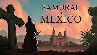 First Samurai in America and Europe: Tragic Story of the Keicho Embassy (1613  1620) DOCUMENTARY