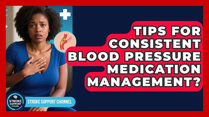Tips For Consistent Blood Pressure Medication Management? - Stroke Support Channel