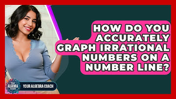How Do You Accurately Graph Irrational Numbers On A Number Line? - Your Algebra Coach