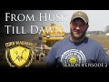 Corn Warriors - Season 4 | Episode 2 - "From Husk Till Dawn"