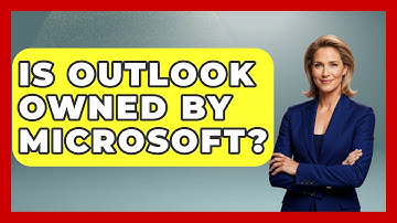 Is Outlook Owned By Microsoft? - TheEmailToolbox.com