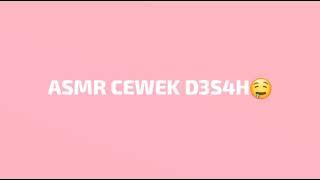 Download lagu ASMR CEWEK D3S4H KEENAKAN SAMPAI CRT😫
