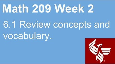 01 Math 209 Week 2 Section 6.1 Review concepts and vocabulary