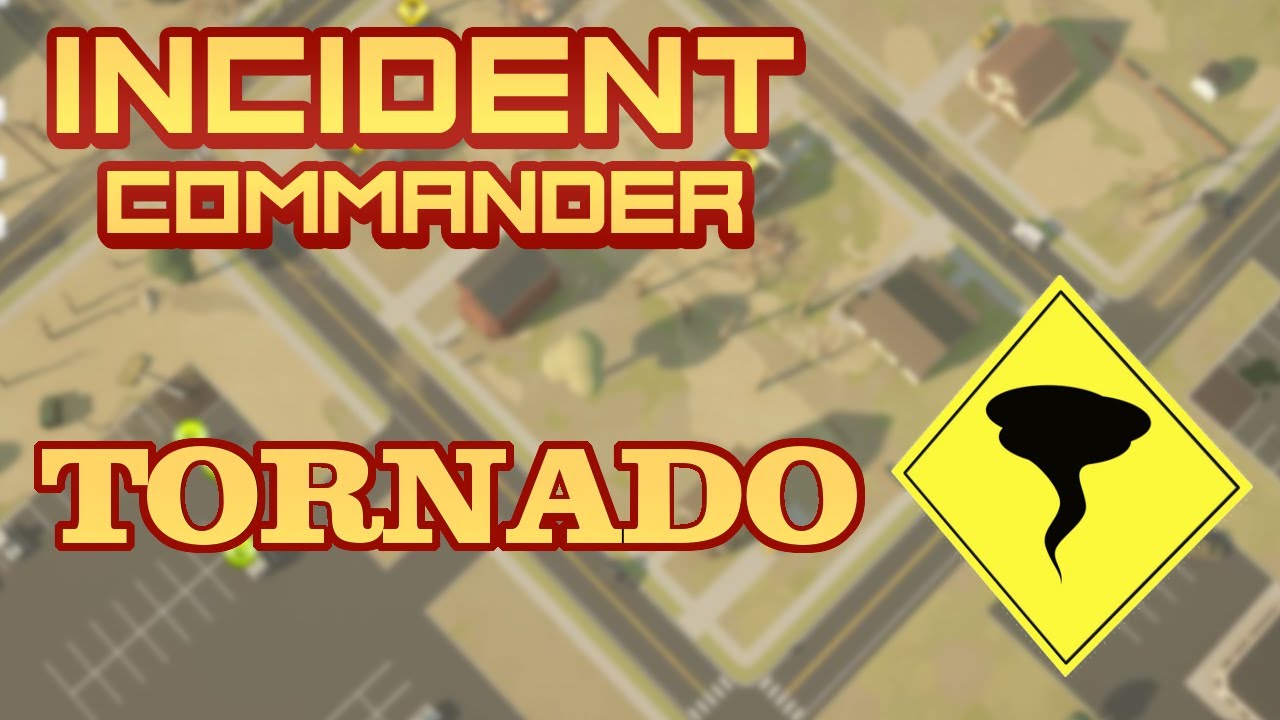 Incident Commander - Tornado