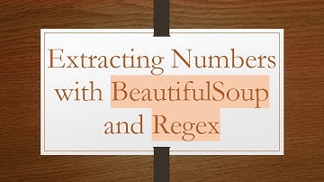 Extracting Numbers with BeautifulSoup and Regex