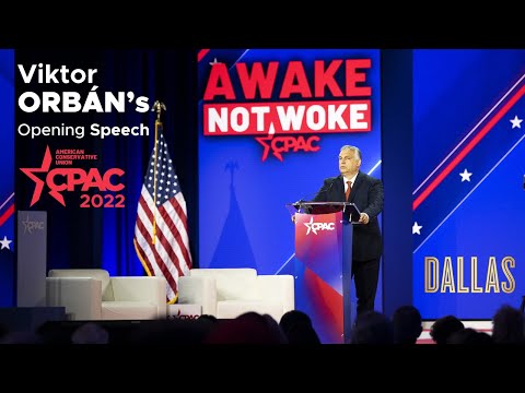 Hungary's PM Viktor Orbán's full Opening Speech at the 2022 CPAC Conference in Dallas, Texas