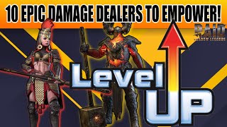 10 EPIC DAMAGE DEALERS YOU WANT TO EMPOWER! Raid: Shadow Legends