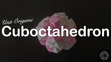 Unit Origami Cuboctahedron