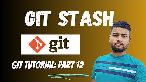 Mastering Git Stash Commands with Use Cases and Examples | Git Tutorial [Hindi] Part 12