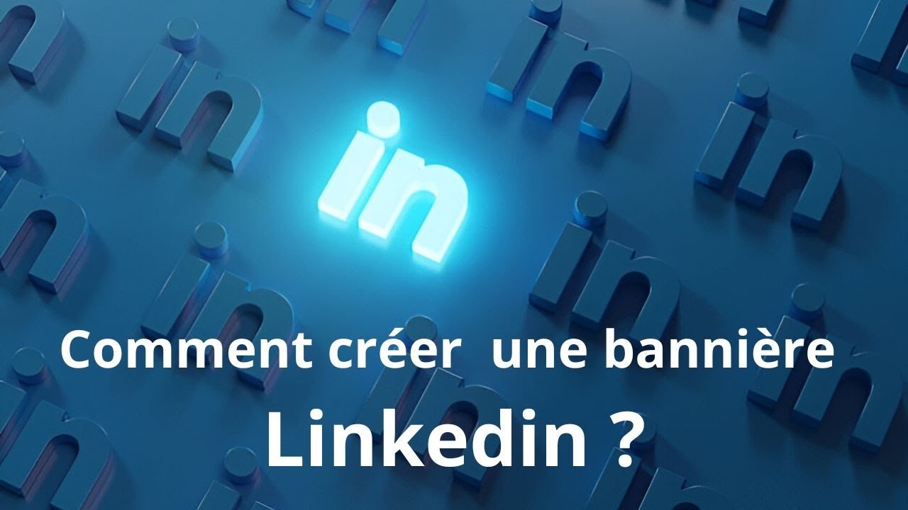 Comment créer une bannière linkedin ?