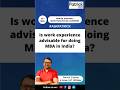 Is work experience advisable for doing MBA in India? #patrick100 #askpatrick #cat2026