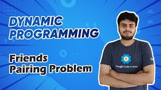 Friends Pairing Problem - Dynamic Programming - Interview Preparation