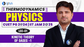 Kinetic theory of gases for IIT JAM -L1 | Thermodynamics | CUET PG 2024 | IIT JAM 2025