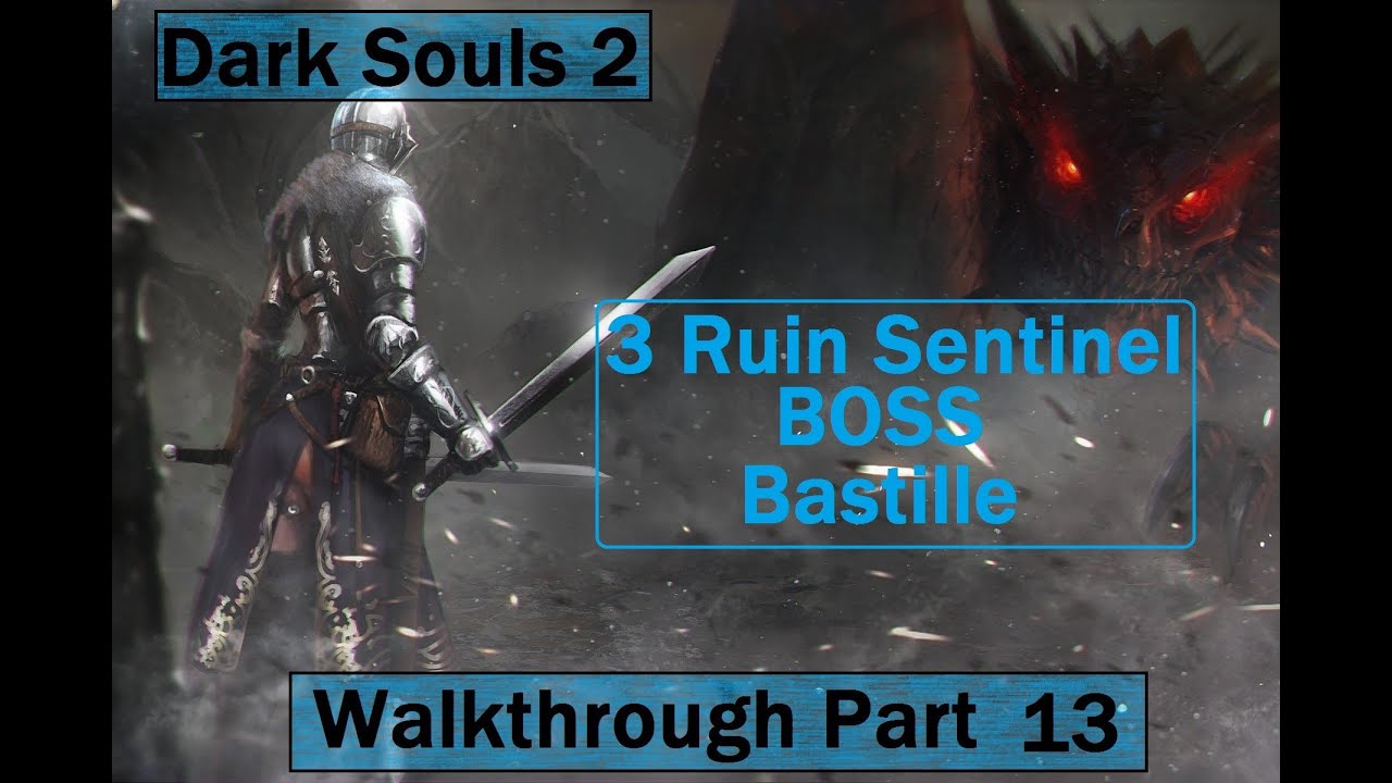 Dark Souls 2: Defeat 3 Ruin Sentinel Boss Bastille - Walkthrough Part ...