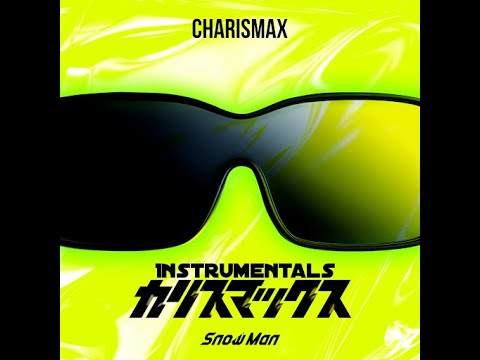 Snow Man カリスマックス | CHARISMAX (Official Instrumentals)
