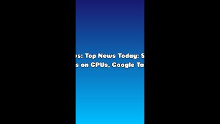 AI News: Top News Today: SpaceX Bets on GPUs, Google Targets Inference, Cognition Soars — Explained