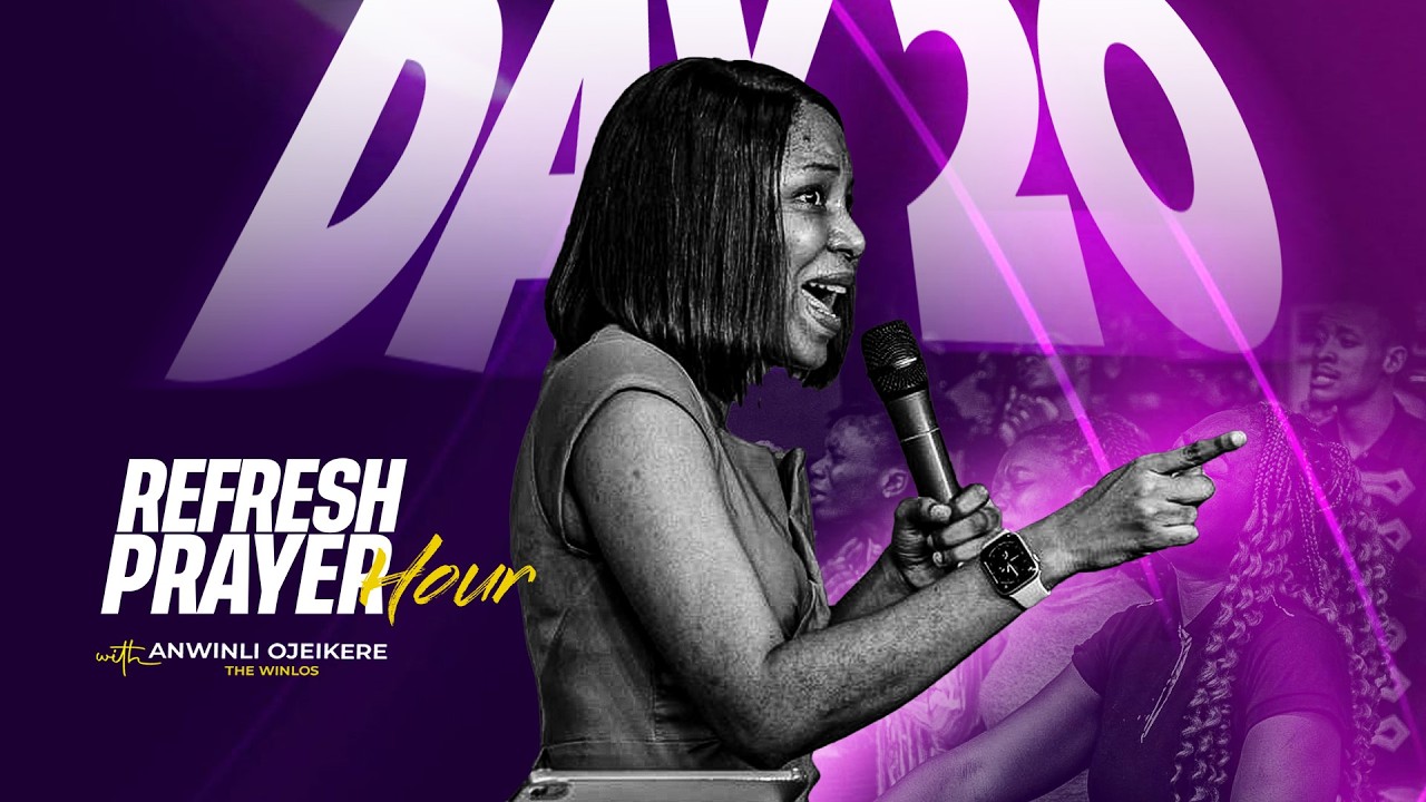DAY  20 || REFRESH PRAYER HOUR WITH ANWINLI OJEIKERE (THE WINLOS) || FEBRUARY 27TH,  2026