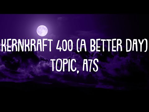 Topic, A7S - Kernkraft 400 (A better day) | sped up version