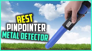 Top 5 Best Pinpointer Metal Detector in 2023 [Reviews & Buying Guide]