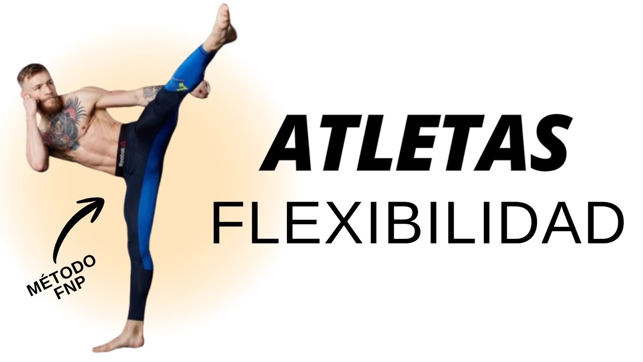 FLEXIBILIDAD de SUPERHUMANO con FNP