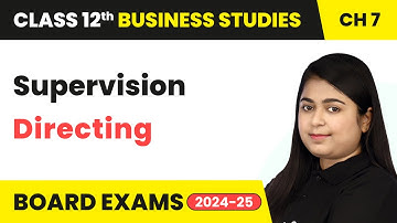 Supervision - Directing | Class 12 Business Studies Chapter 7 | CBSE 2025-26