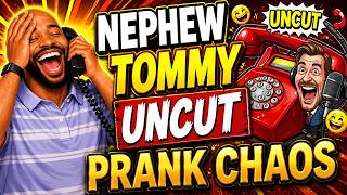 Nephew Tommy UNCUT | Wrong Number... Right Disaster 🤯📞 | Prank Calls