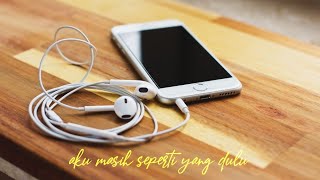 AKU MASIH SEPERTI YANG DULU | STORY WA #14