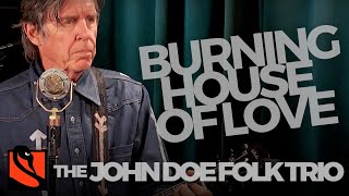 Burning House of Love | John Doe