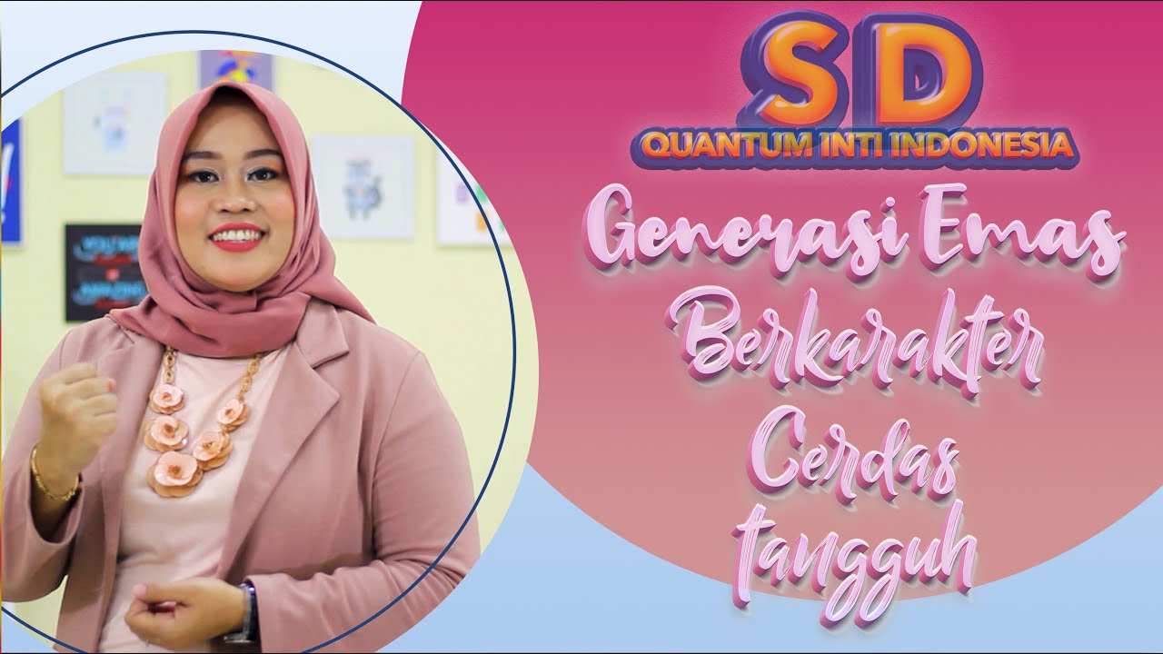 Penerimaan Peserta Didik Baru SD Quantum Inti Indonesia Tahun Pelajaran 2021/2022